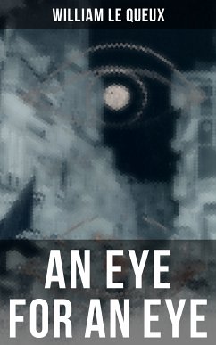 An Eye for an Eye (eBook, ePUB) - Queux, William Le