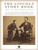 THE LINCOLN STORY BOOK: A judicious collection of the best stories and anecdotes of the great President, many appearing here for the first time in book form (eBook, ePUB)