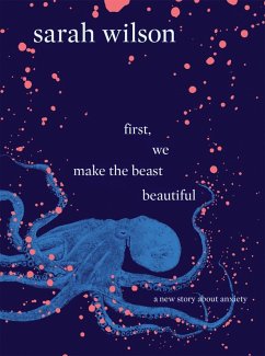 First, We Make the Beast Beautiful (eBook, ePUB) - Wilson, Sarah