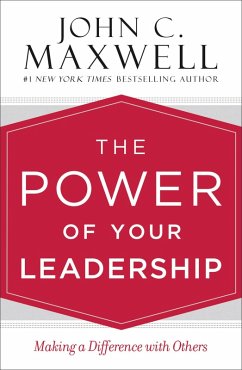The Power of Your Leadership (eBook, ePUB) - Maxwell, John C.