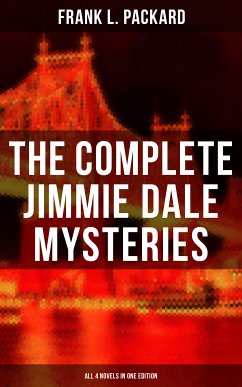 The Complete Jimmie Dale Mysteries (All 4 Novels in One Edition) (eBook, ePUB) - Packard, Frank L.