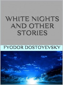 - White Nights and Other Stories - (eBook, ePUB) - Dostoyevsky, Fyodor