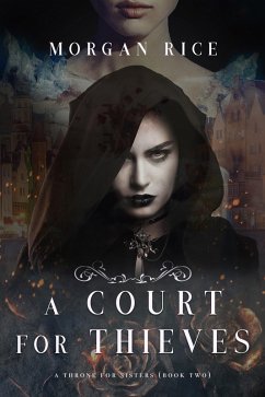 A Court for Thieves (A Throne for Sisters-Book Two) (eBook, ePUB) - Rice, Morgan