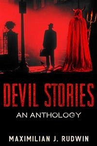 Devil Stories - An Anthology (eBook, ePUB) - J. Rudwin, Maximilian