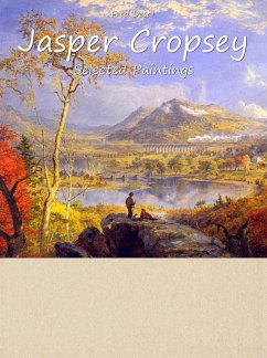 Jasper Cropsey: Selected Paintings (Colour Plates) (eBook, ePUB) - Desai, Fred