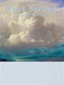 Albert Bierstadt: Selected Paintings (eBook, ePUB) - Goddard, Marney