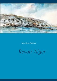 Revoir Alger - Multedo, Jean-Pierre