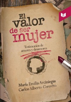El valor de ser mujer (eBook, ePUB) - Arciniegas, María Emilia; Garavito, Carlos Alberto