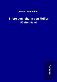 Briefe von Johann von Müller - Müller, Johann von