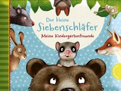 Der kleine Siebenschläfer: Meine Kindergartenfreunde - Bohlmann, Sabine