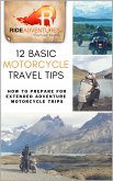 12 Basic Motorcycle Travel Tips: How to Prepare for Extended Adventure Motorcycle Trips (eBook, ePUB)
