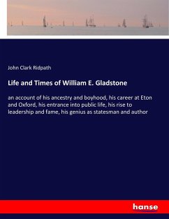 Life and Times of William E. Gladstone - Ridpath, John Clark