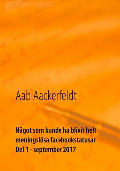 Något som kunde ha blivit helt meningslösa facebookstatusar - Aackerfeldt, Aab