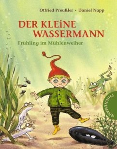 Der kleine Wassermann: Frühling im Mühlenweiher - Preußler, Otfried;Stigloher, Regine