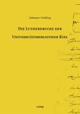 Die Lutherdrucke der Universitätsbibliothek Kiel