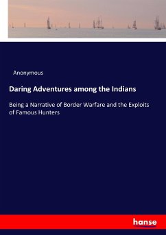 Daring Adventures among the Indians - Anonym