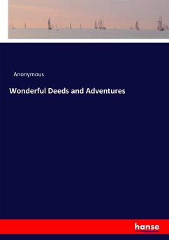 Wonderful Deeds and Adventures - Anonym
