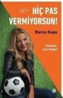 Hic Pas Vermiyorsun - Kapu, Burcu