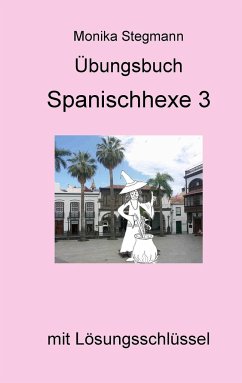 Übungsbuch Spanischhexe 3 - Stegmann, Monika