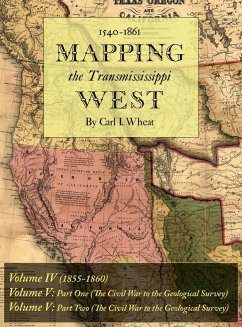 Mapping the Transmississippi West 1540-1861 - Wheat, Carl I.