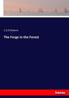 The Forge in the Forest - Roberts, C.G.D