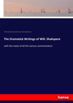 The Dramatick Writings of Will. Shakspere - Shakespeare, William;Johnson, Samuel;Bell, John