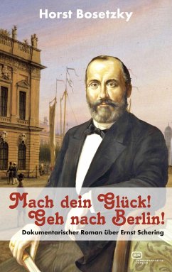 Mach dein Glück! Geh nach Berlin! (eBook, ePUB) - Bosetzky, Horst