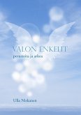 Valon enkelit - perusteita ja arkea (eBook, ePUB)