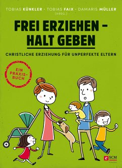 Frei erziehen - Halt geben (eBook, ePUB)