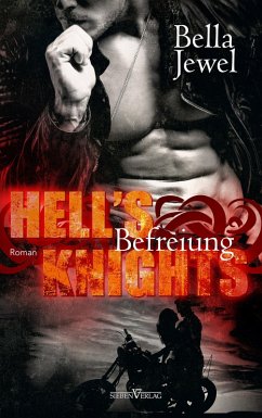 Hell's Knights - Befreiung / MC Sinners Bd.1 (eBook, ePUB) - Jewel, Bella