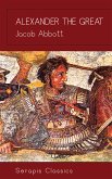 Alexander the Great (Serapis Classics) (eBook, ePUB)