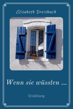 Wenn sie wüssten … (eBook, ePUB) - Dreisbach, Elisabeth