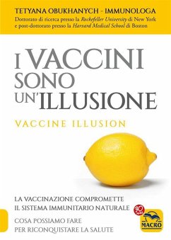 I Vaccini Sono Un'Illusione (eBook, ePUB) - Obukhanych, Tetyana