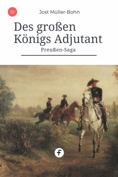 Des großen Königs Adjutant (eBook, ePUB) - Müller-Bohn, Jost
