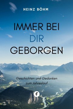 Immer bei dir geborgen (eBook, ePUB) - Böhm, Heinz