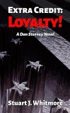 Extra Credit: Loyalty! (Dan Starney Novels, #2) (eBook, ePUB)
