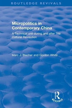 Micropolitics in Contemporary China (eBook, PDF) - Blecher, Marc J.; White, Gordon