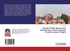 Study of Aids Awareness Among low income groups in slums areas of Agra