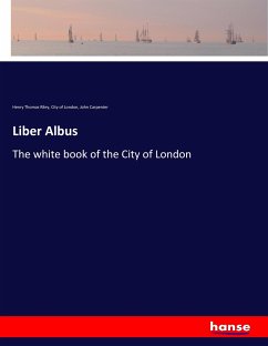 Liber Albus - Riley, Henry Thomas;London, City of;Carpenter, John