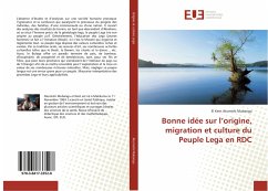 Bonne idée sur l¿origine, migration et culture du Peuple Lega en RDC - Atumishi Mubangu, El Kent