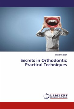 Secrets in Orthodontic Practical Techniques - Sabah, Hasan