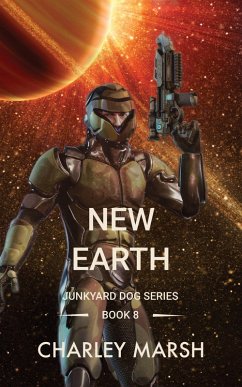 New Earth (Junkyard Dog Series, #8) (eBook, ePUB) - Marsh, Charley