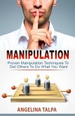 Proven Manipulation Techniques To Get Others To Do What You Want (NLP, Mind Control and Persuasion) (eBook, ePUB)