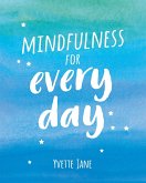 Mindfulness for Every Day (eBook, ePUB)