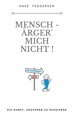 Mensch - ärger' mich nicht ! (eBook, ePUB) - Feddersen, Anke