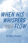 When His Whispers Flow (eBook, ePUB)