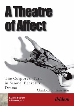 A Theatre of Affect. The Corporeal Turn in Samuel Beckett's Drama - Einarsson, Charlotta Palmstierna