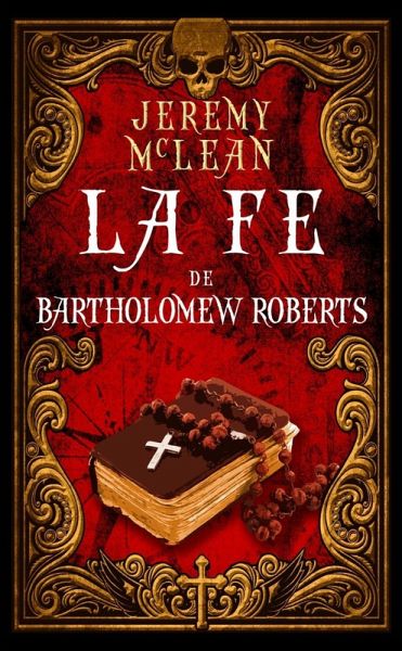 La fe de Bartholomew Roberts (El Sacerdote Pirata) (eBook, ePUB)