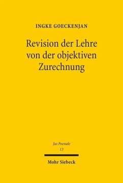 Revision der Lehre von der objektiven Zurechnung (eBook, PDF) - Goeckenjan, Ingke