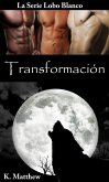 Transformación (Libro 8 de la serie Lobo Blanco) (eBook, ePUB)